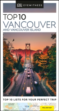 DK Eyewitness Top 10 Vancouver and Vancouver Island, Paperback / softback Book DK Eyewitness Top 10 Vancouver and Vancouver Island, Paperback / softback Book
