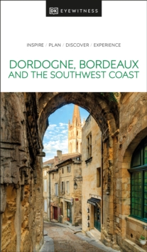DK Eyewitness Dordogne, Bordeaux and the Southwest Coast, Paperback / softback Book DK Eyewitness Dordogne, Bordeaux and the Southwest Coast, Paperback / softback Book