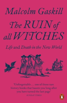 The Ruin of All Witches : Life and Death in the New World