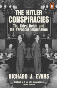 The Hitler Conspiracies : The Third Reich and the Paranoid Imagination