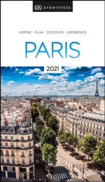 DK Eyewitness Paris : 2021 (Travel Guide), Paperback / softback Book DK Eyewitness Paris : 2021 (Travel Guide), Paperback / softback Book