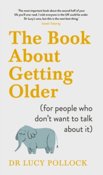 The Book About Getting Older (for people who don't want to talk about it), Hardback Book The Book About Getting Older (for people who don't want to talk about it), Hardback Book