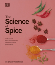 The Science of Spice : Understand Flavour Connections and Revolutionize your Cooking