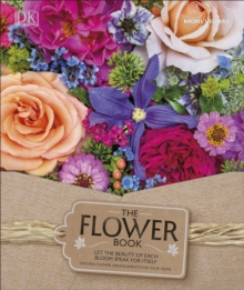 The Flower Book : Natural Flower Arrangements for Your Home