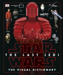 Star Wars The Last Jedi The Visual Dictionary