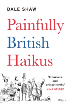 PAINFULLY BRITISH HAIK-US, Hardback Book PAINFULLY BRITISH HAIK-US, Hardback Book