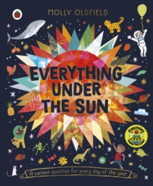 Everything Under The Sun : A Curious Question For Every Day Of The Year