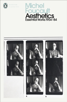 Aesthetics, Method, And Epistemology : Essential Works Of Foucault 1954-1984