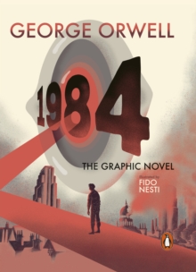 Nineteen Eighty-Four : The Graphic Novel