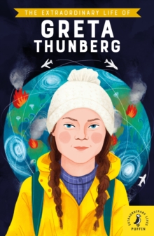 The Extraordinary Life of Greta Thunberg