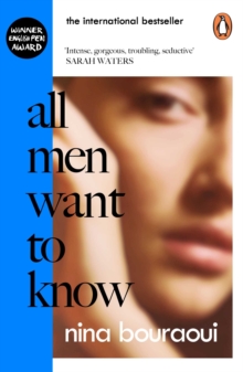 Penguin Books Ltd All Men Want To Know , 'Intense, Gorgeous, Troubling, Seductive' Sarah Waters