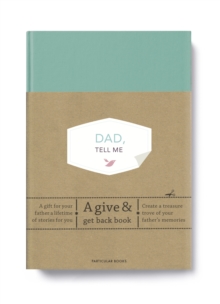 Dad, Tell Me : A Give & Get Back Book