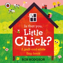 Is that you, Little Chick? : A pull-and-slide flap book