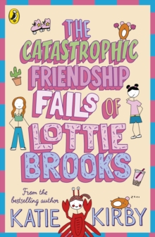 The Catastrophic Friendship Fails Of Lottie Brooks