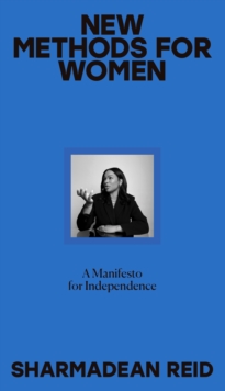 New Methods for Women : A Manifesto for Independence