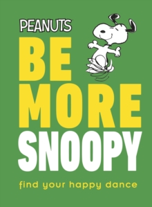 Peanuts Be More Snoopy