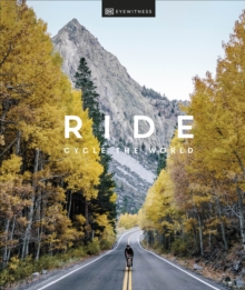 Ride : Cycle the World, Hardback Book Ride : Cycle the World, Hardback Book