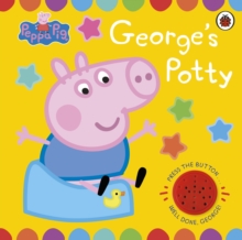 Peppa Pig: George's Potty : A Noisy Sound Book For Potty Training