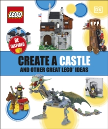 Create A Castle And Other Great LEGO Ideas