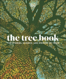 The Tree Book : The Stories, Science, and History of Trees