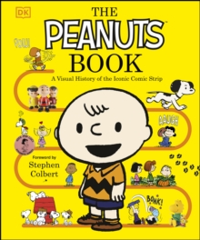 The Peanuts Book : A Visual History of the Iconic Comic Strip