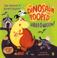 The Dinosaur That Pooped Halloween! : A Spooky lift-the-flap Adventure