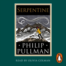 Serpentine : A short story from the world of His Dark Materials and The Book of Dust