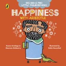 Big Ideas for Little Philosophers: Happiness with Aristotle