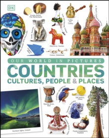 Our World in Pictures: Countries, Cultures, People & Places