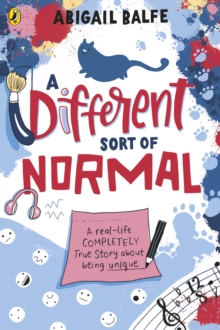 A Different Sort Of Normal : The award-winning True Story About Growing Up Autistic