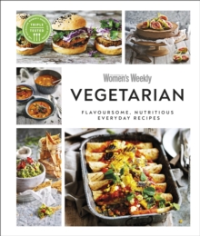 Australian Women's Weekly Vegetarian : Flavoursome, Nutritious Everyday Recipes