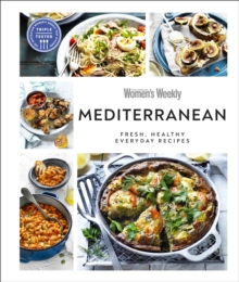 Australian Women's Weekly Mediterranean : Fresh, Healthy Everyday Recipes