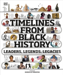 Timelines from Black History : Leaders, Legends, Legacies