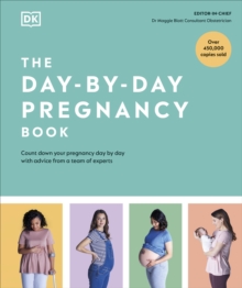 The Day-by-Day Pregnancy Book : Count Down Your Pregnancy Day By Day With Advice From A Team Of Experts