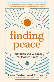 Finding Peace : Meditation and Wisdom for Modern Times