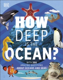 How Deep is the Ocean? : With 200 Amazing Questions About The Ocean