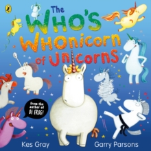 The Who's Whonicorn Of Unicorns : From The Author Of Oi Frog!