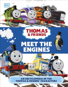 Thomas & Friends Meet The Engines : An Encyclopedia Of The Thomas & Friends Characters