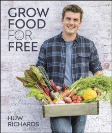 Grow Food for Free : The easy, sustainable, zero-cost way to a plentiful harvest