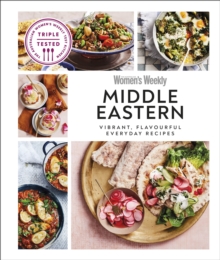 Australian Women's Weekly Middle Eastern : Vibrant, Flavourful Everyday Recipes