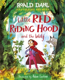 Revolting Rhymes: Little Red Riding Hood and the Wolf