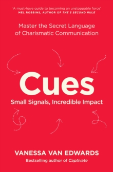 Cues : Master The Secret Language Of Charismatic Communication