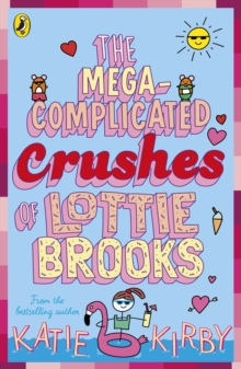 The Mega-Complicated Crushes Of Lottie Brooks