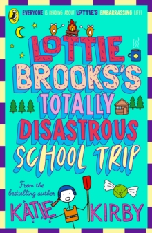 Penguin Random House Children's Uk Lottie Brooks's Totally Disastrous School-Trip , The Fourth Hilarious Diary In The Bestselling Series