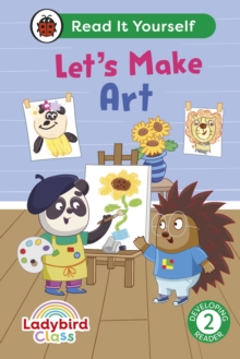 Ladybird Class Let's Make Art: Read It Yourself - Level 2 Developing Reader