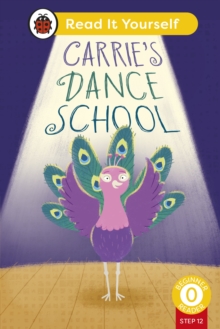 Carrie's Dance School (Phonics Step 12): Read It Yourself - Level 0 Beginner Reader