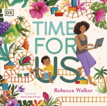 Time for Us : A story about having quality time between mother and son