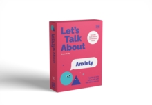 Let's Talk About Anxiety : A Guide to Help Adults Talk With Kids About Worries