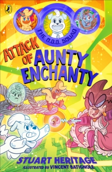 The O.D.D. Squad: Attack of Aunty Enchanty