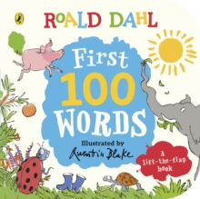 Roald Dahl: First 100 Words : A Lift The Flap Story